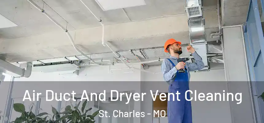  Air Duct And Dryer Vent Cleaning St. Charles - MO