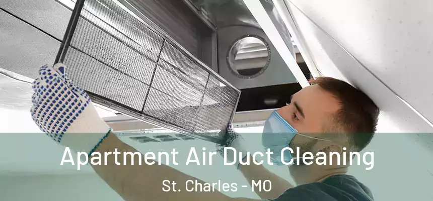  Apartment Air Duct Cleaning St. Charles - MO